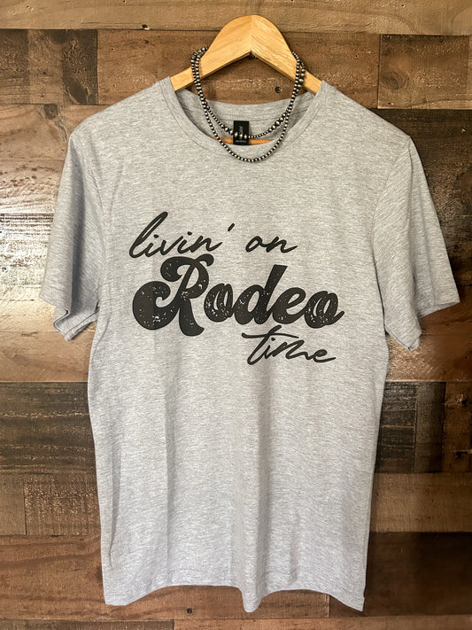 Livin on Rodeo Time Tee